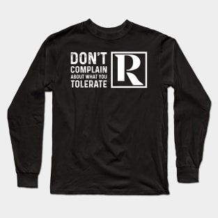 Dont Complain About What You Tolerate Long Sleeve T-Shirt